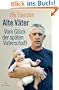 Alte V�ter: Vom Gl�ck der sp�ten Vaterschaft