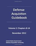 Defense Acquisition Guidebook Volume 2: Chapters 8-14   November 2012