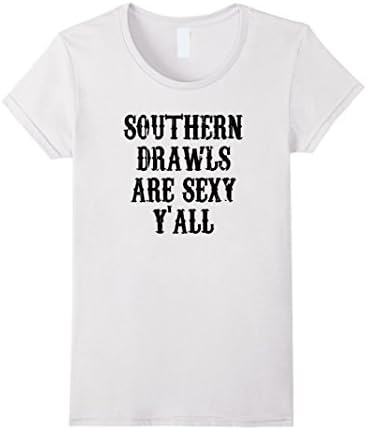 Women's Vintage Southern Drawls Are Sexy Y'all T-Shirt XL White