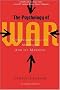 The Psychology of War : Comprehending Its Mystique and Its Madness The Psychology of War : Comprehending Its Mystique and Its Madness