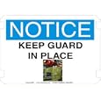 10 x 14 Photo Realistic Notice Signs- Keep Guard in Place