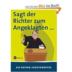 Sagt der Richter zum Angeklagten ...