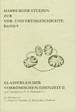 Glasperlen der vorr&ouml;mischen Eisenzeit II nach Unterlagen von Th - E - Haevernick - Claus Dobiat, H Matth&auml;us, B Raftery, J Henderson
