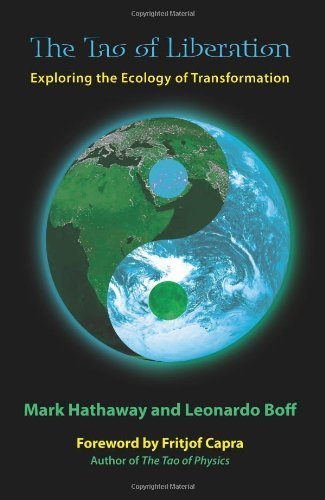 The Tao of Liberation: Exploring the Ecology of Transformation (Ecology and Justice) by Mark Hathaway (2009-10-31)