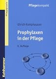 Prophylaxen in der Pflege: Anregungen für kreatives Handeln