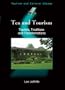 Tea And Tourism: Tourists, Traditions, and Transformations (Tourism and Cultural Change)