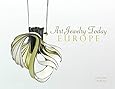 Art Jewelry Today: Europe