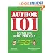 Author 101 Bestselling Book Publicity: The Insider's Guide to Promoting Your Book--and Yourself