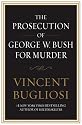 The Prosecution of George W. Bush for Murder