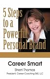 CAREER SMART: Five Steps to a Powerful Personal Brand