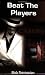 Beat the Players: Casinos, Cops And the Game Inside the Game