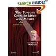 Why Popcorn Costs So Much at the Movies: And Other Pricing Puzzles by Richard B. McKenzie