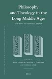 Philosophy and theology in the long middle ages : a tribute to Stephen F. Brown