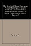 The sand and gravel resources of the country west of Darlington, County Durham : description of 1 : 25000 resource sheet NZ 11 and 21
