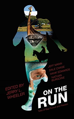 on the run tales of gay pursuit and passion edited by jerry l wheeler