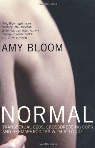 Bloomsbury Publishing PLC Normal: Transsexual CEOs, Crossdressing Cops and Hermaphrodites with Attitude