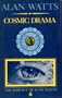 The cosmic drama (His The Essence of Alan Watts ; book 9)