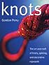 Knots: The Art and Craft of Knots, Splicing, and Decorative Ropework