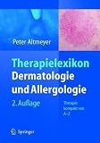 Therapielexikon Dermatologie und Allergologie: Therapie kompakt von A-Z - Peter Altmeyer