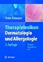 Therapielexikon Dermatologie und Allergologie: Therapie kompakt von A-Z