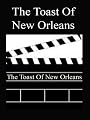 The Toast Of New Orleans
