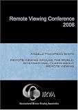 Angela Thompson Smith - RV Around the World: International Claims about Remote Viewing (IRVA 2006)