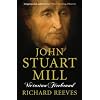John Stuart Mill: Victorian Firebrand