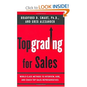 Topgrading for Sales: World-Class Methods to Interview, Hire, and Coach Top SalesRepresentatives