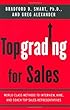 Topgrading for Sales: World-Class Methods to Interview, Hire, and Coach Top Sales Representatives Topgrading for Sales: World-Class Methods to Interview, Hire, and Coach Top Sales Representatives