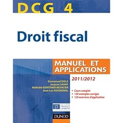 DCG 4 - Droit fiscal 2011/2012 - 5e �dition - Manuel et Applications