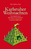 Produkt-Bild: Karlsruher Weihnachten: Vom doppelten Josef und anderen Ungereimtheiten - Eine Weihnachtsanthologie