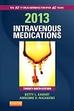 2013 Intravenous Medications: A Handbook for Nurses and Health Professionals, 29e