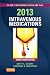 2013 Intravenous Medications: A Handbook for Nurses and Health Professionals, 29e