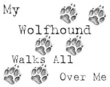 My Wolfhound Walks All Over Me T-Shirt