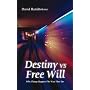 Destiny Vs. Free Will