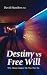 Destiny Vs. Free Will