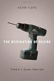 The Reification of Desire: Toward a Queer Marxism