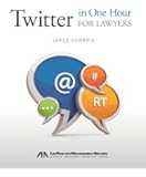 Twitter in One Hour for Lawyers