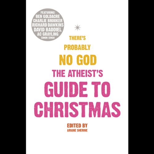 The Atheist's Guide to Christmas - Richard Dawkins et al.