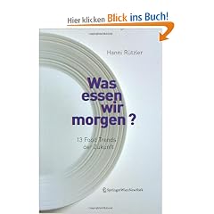 Was essen wir morgen?: 13 Food Trends der Zukunft