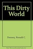 This dirty world