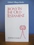Irony in the Old Testament (Bible & Literature Series)
