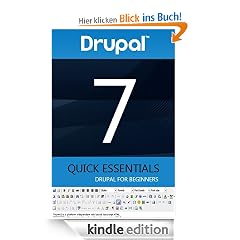 Drupal 7. Quick Essentials. For Beginners. 30 pages to success.