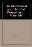 The mechanical and thermal properties of materials