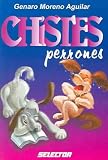 Chistes Perrones / Dog Jokes (Spanish Edition)