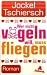 Jockel Tschiersch �Wer nicht v�geln will, muss fliegen� bestellen bei Amazon.de