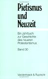 Pietismus und Neuzeit Band 30 - 2004: Ein Jahrbuch zur Geschichte des neueren Protestantismus (German Edition)