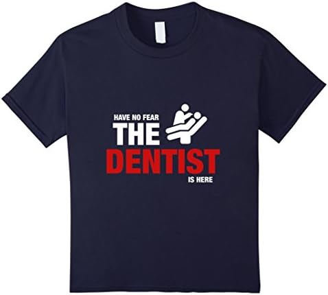 Kids Dentist Funny Tee - Have No Fear The Dentist Is Here T-Shirt 6 Navy