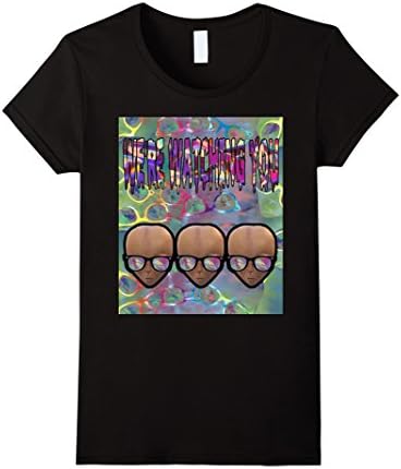 We're Watching You Alien Trippy Conspiracy Humor T-Shirt - Female Small - Black