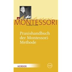 Maria Montessori - Gesammelte Werke: Praxishandbuch der Montessori-Methode: Historisch-kritische Ausgabe der 3. spanischen Auflage (1939) von "Dr. ... P�dagogik" (2. ital. Auflage 1930)